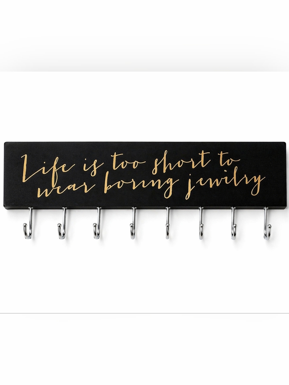 Jewelry Wall Organizer Holder Life Is Too Short To Wear Boring Jewelry Hook Rack